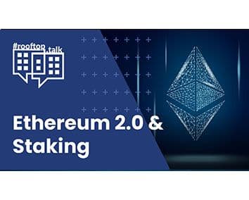 rooftop.talk 21: Ethereum 2.0 and Staking: Technical, Tax & Legal Aspects