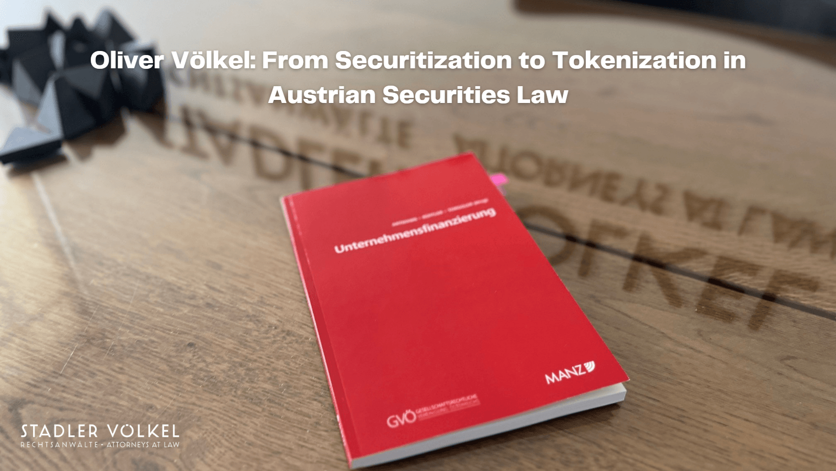 Oliver Völkel: From Securitization to Tokenization in Austrian Securities Law